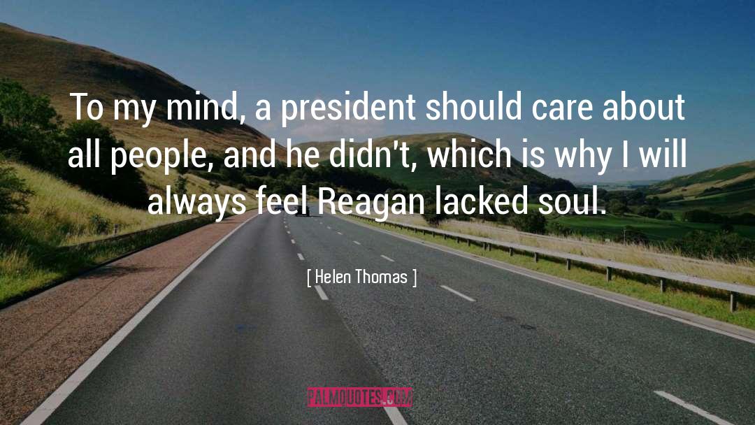 Helen Thomas Quotes: To my mind, a president