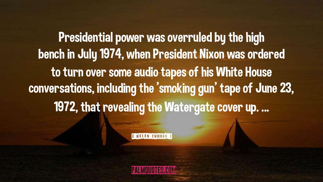 Helen Thomas Quotes: Presidential power was overruled by