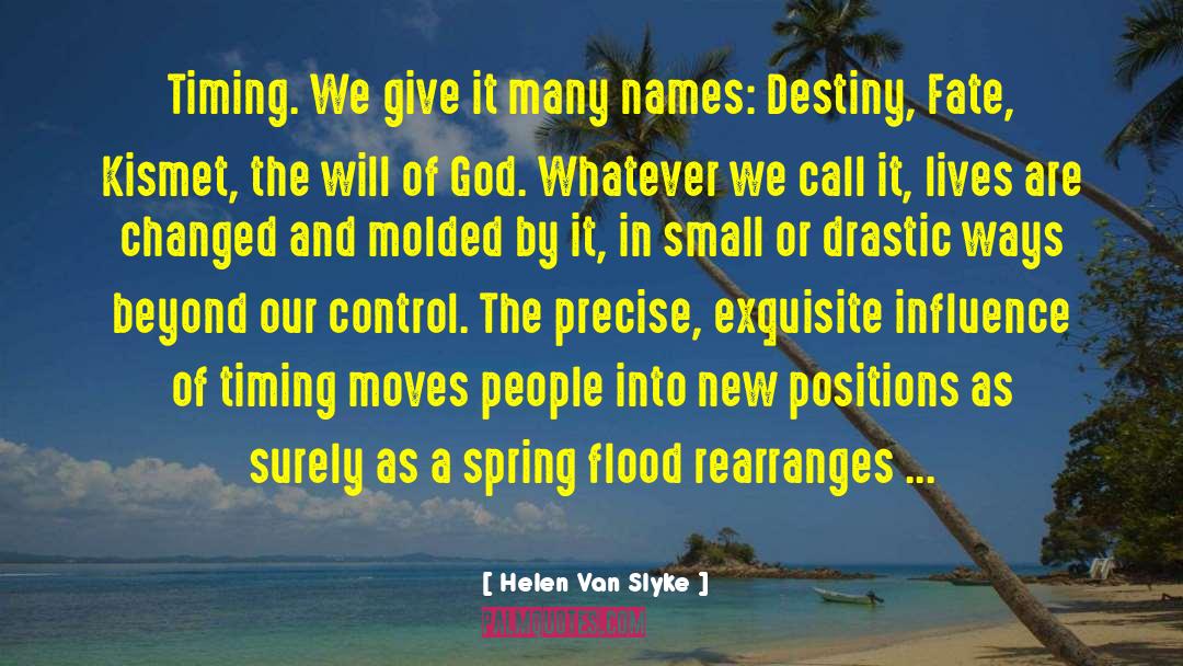 Helen Van Slyke Quotes: Timing. We give it many