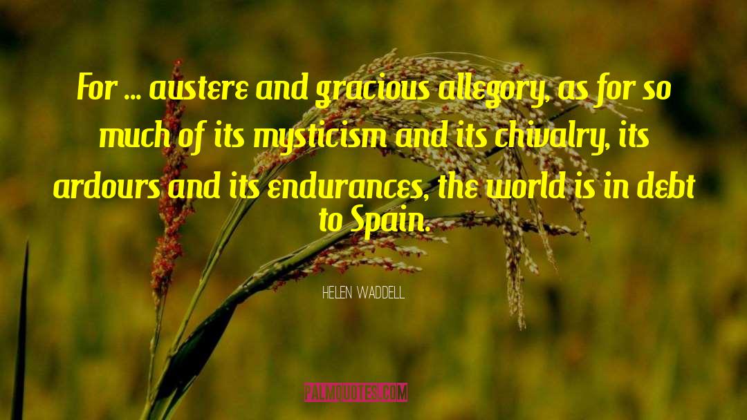 Helen Waddell Quotes: For ... austere and gracious
