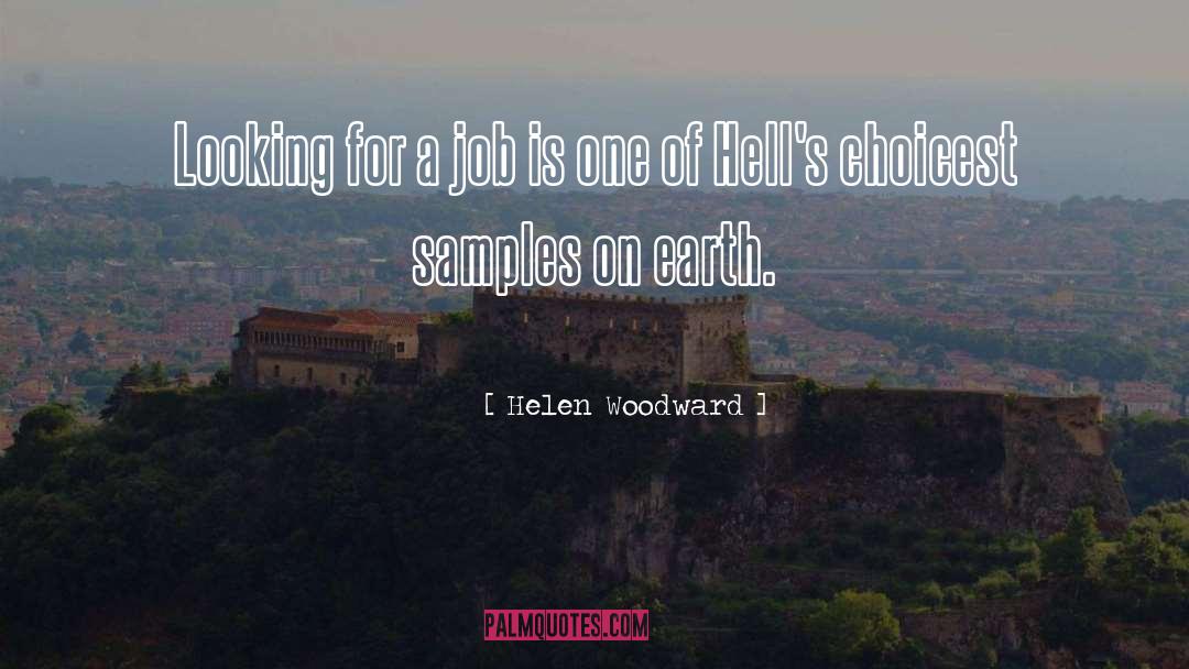 Helen Woodward Quotes: Looking for a job is