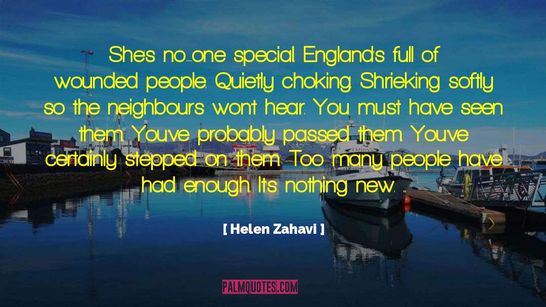 Helen Zahavi Quotes: She's no-one special. England's full