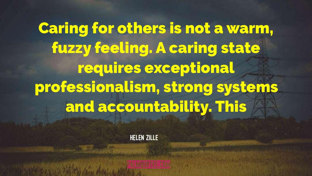 Helen Zille Quotes: Caring for others is not