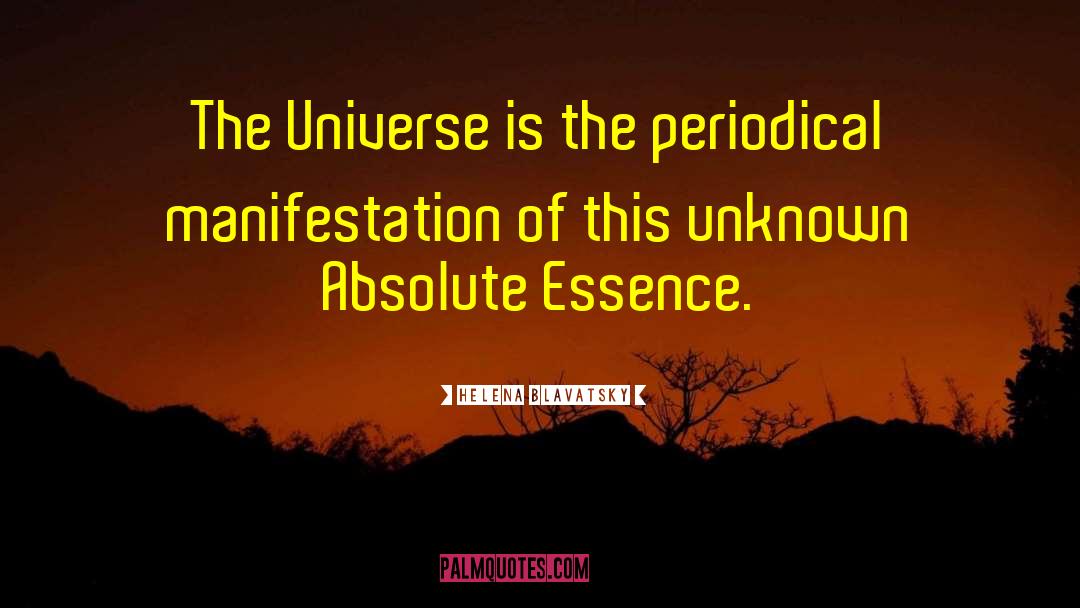 Helena Blavatsky Quotes: The Universe is the periodical