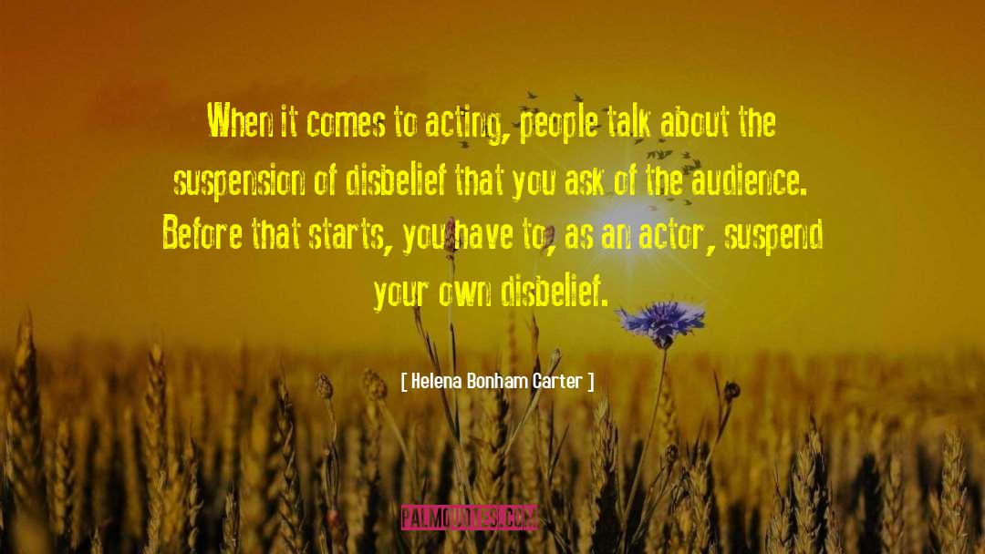 Helena Bonham Carter Quotes: When it comes to acting,