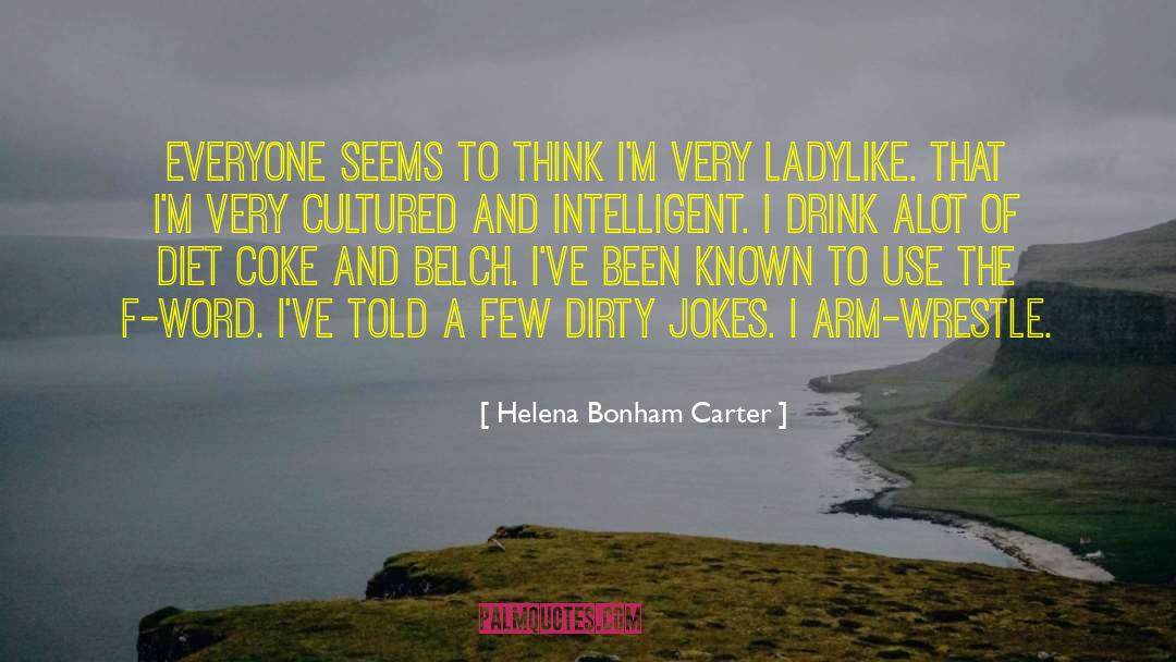 Helena Bonham Carter Quotes: Everyone seems to think I'm