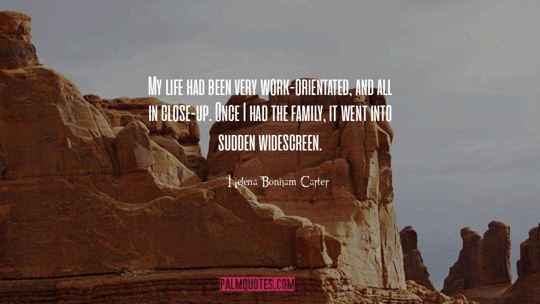 Helena Bonham Carter Quotes: My life had been very