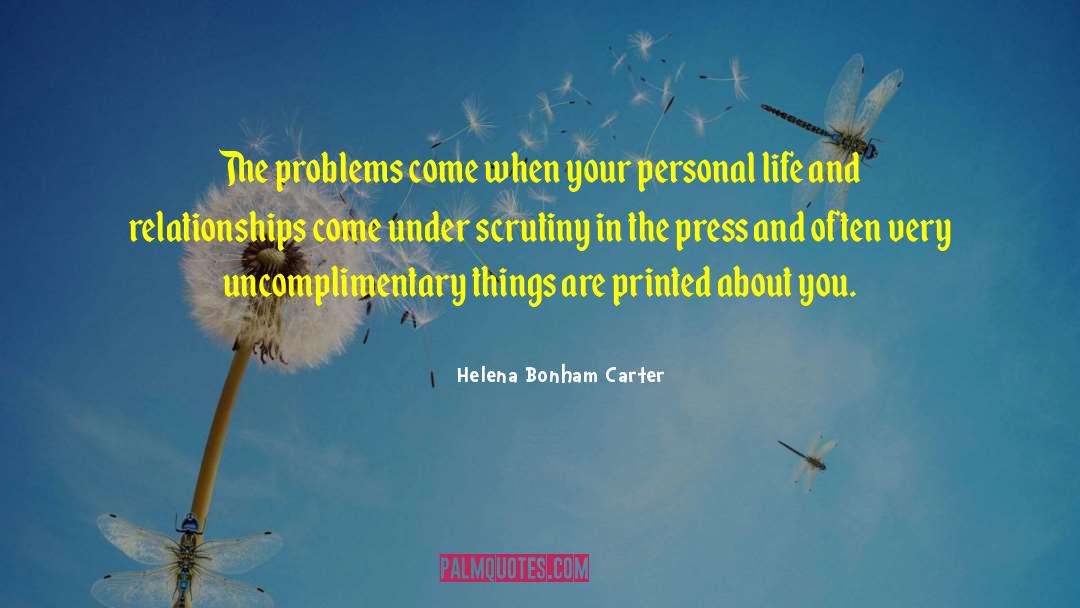 Helena Bonham Carter Quotes: The problems come when your
