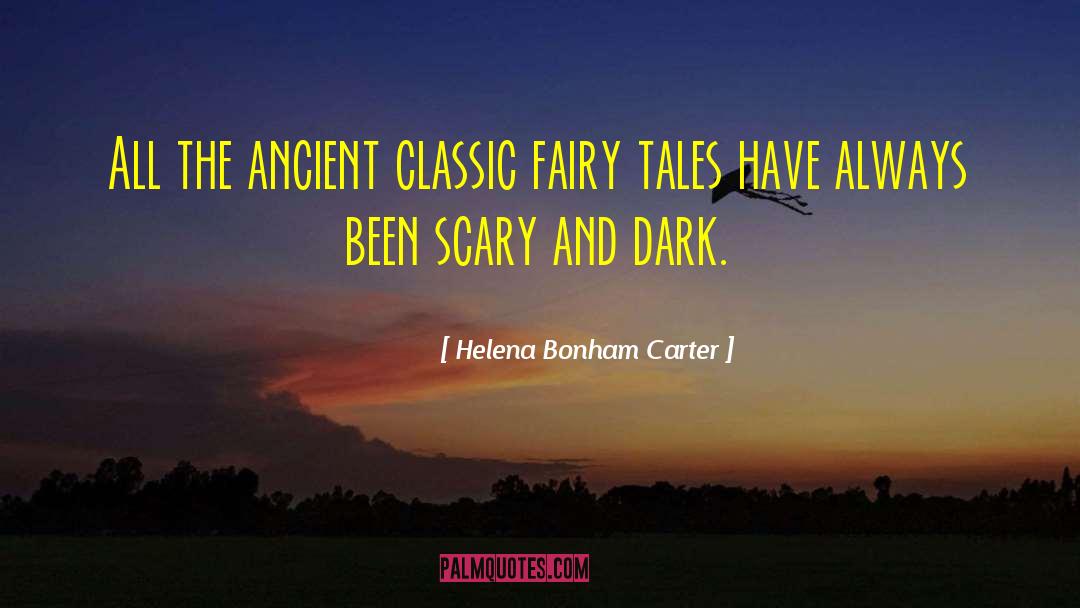 Helena Bonham Carter Quotes: All the ancient classic fairy