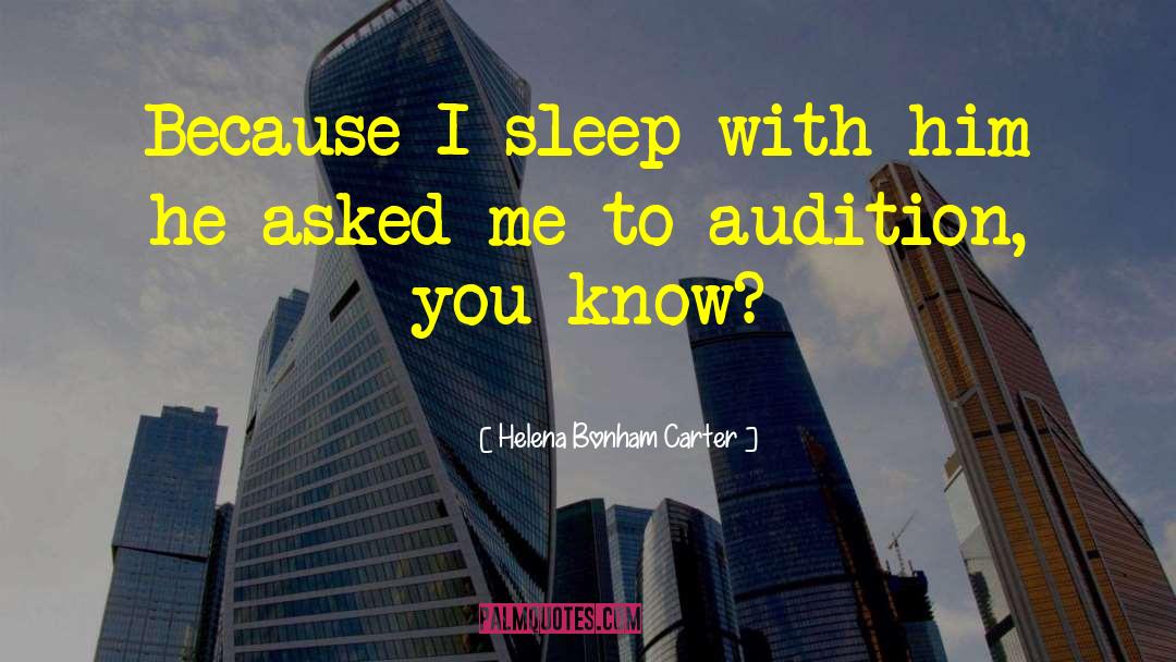 Helena Bonham Carter Quotes: Because I sleep with him