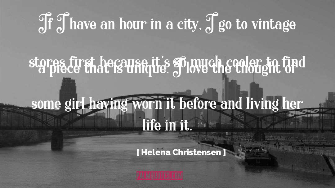 Helena Christensen Quotes: If I have an hour