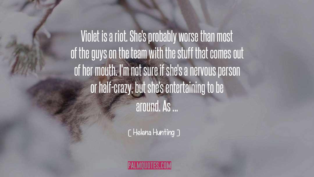 Helena Hunting Quotes: Violet is a riot. She's