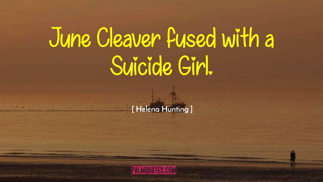 Helena Hunting Quotes: June Cleaver fused with a