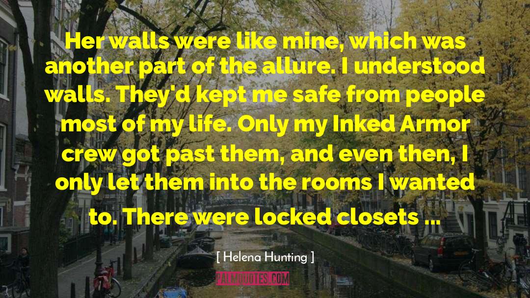 Helena Hunting Quotes: Her walls were like mine,