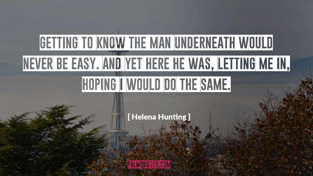 Helena Hunting Quotes: Getting to know the man