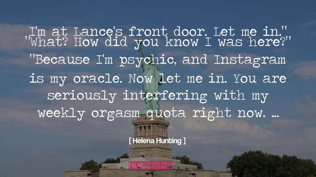 Helena Hunting Quotes: I'm at Lance's front door.