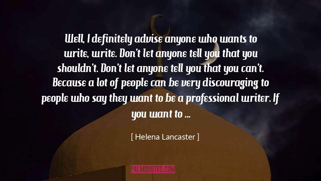 Helena Lancaster Quotes: Well, I definitely advise anyone