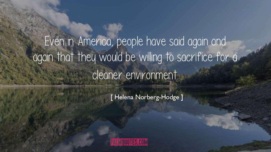 Helena Norberg-Hodge Quotes: Even in America, people have