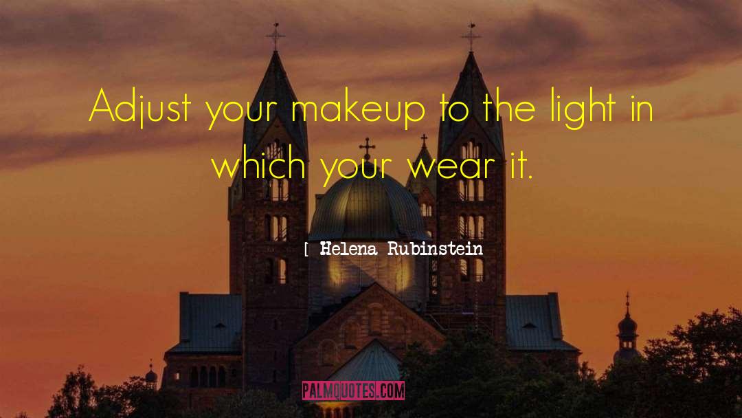 Helena Rubinstein Quotes: Adjust your makeup to the