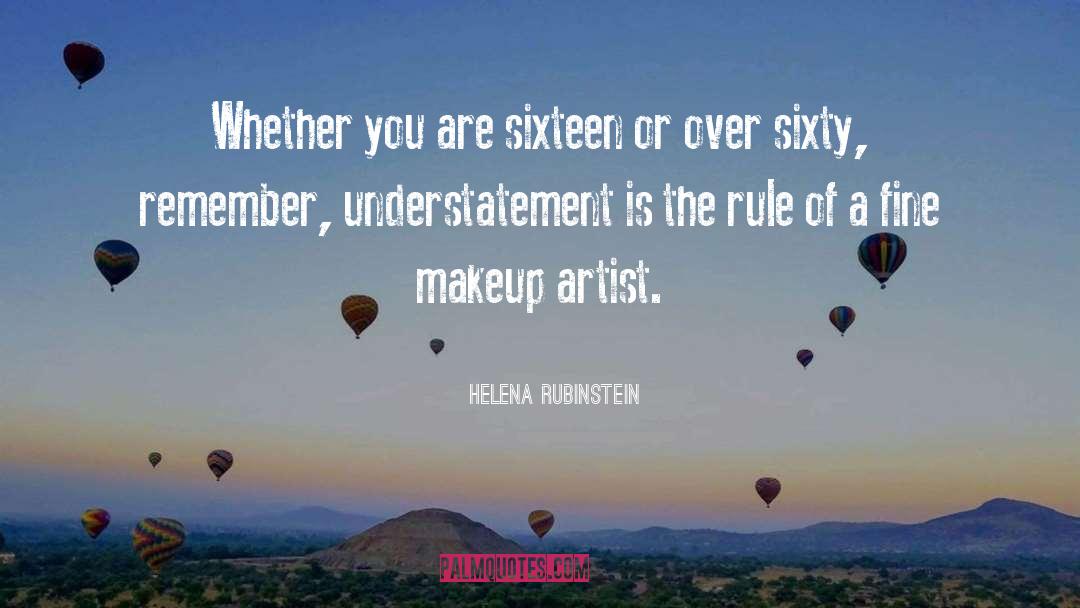 Helena Rubinstein Quotes: Whether you are sixteen or