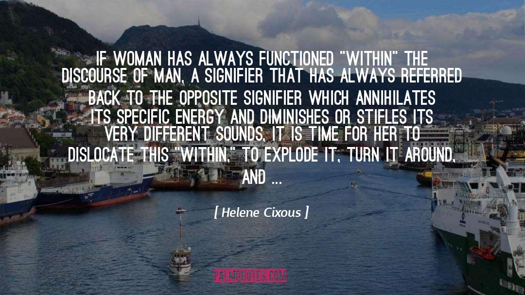 Helene Cixous Quotes: If woman has always functioned