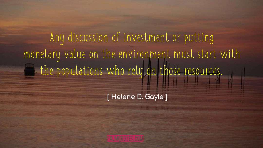 Helene D. Gayle Quotes: Any discussion of investment or