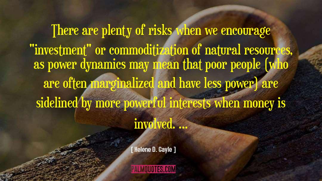 Helene D. Gayle Quotes: There are plenty of risks