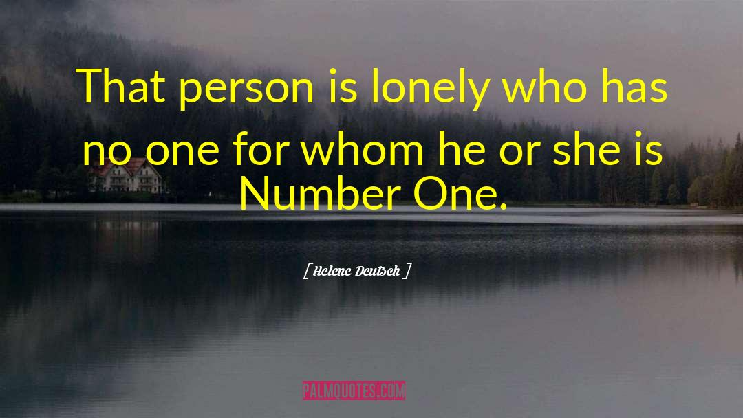 Helene Deutsch Quotes: That person is lonely who
