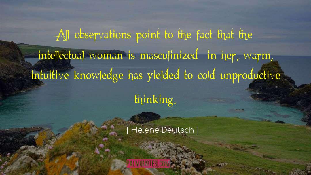 Helene Deutsch Quotes: All observations point to the