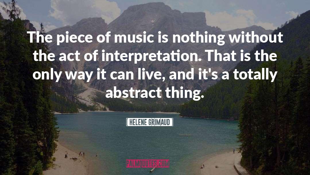 Helene Grimaud Quotes: The piece of music is