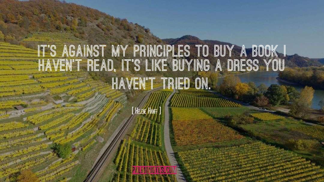 Helene Hanff Quotes: It's against my principles to