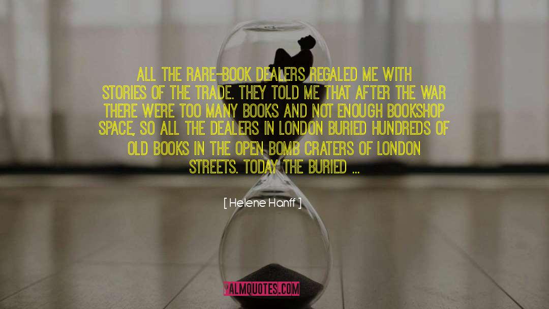 Helene Hanff Quotes: All the rare-book dealers regaled