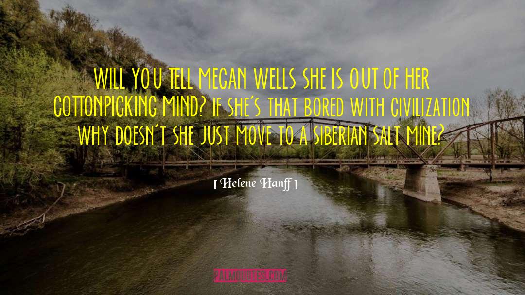 Helene Hanff Quotes: WILL YOU TELL MEGAN WELLS