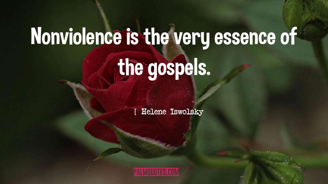 Helene Iswolsky Quotes: Nonviolence is the very essence