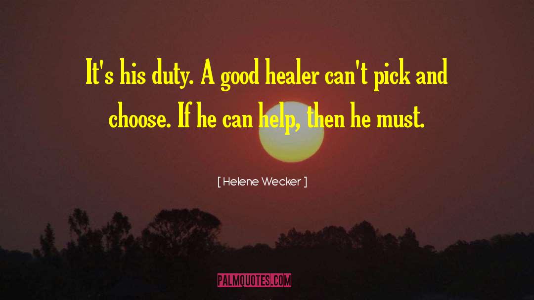 Helene Wecker Quotes: It's his duty. A good