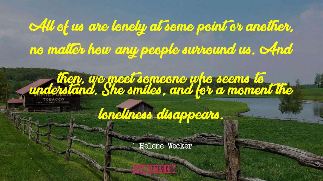 Helene Wecker Quotes: All of us are lonely