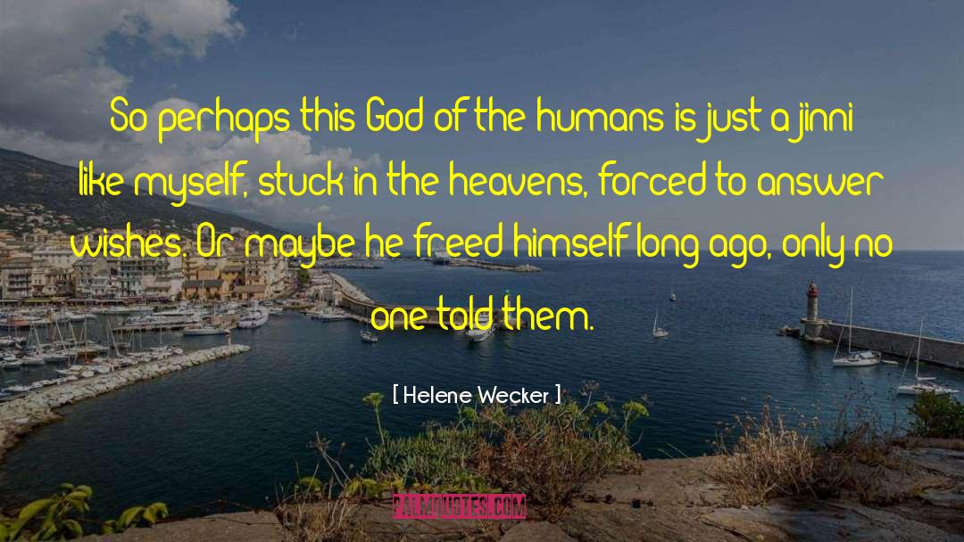 Helene Wecker Quotes: So perhaps this God of