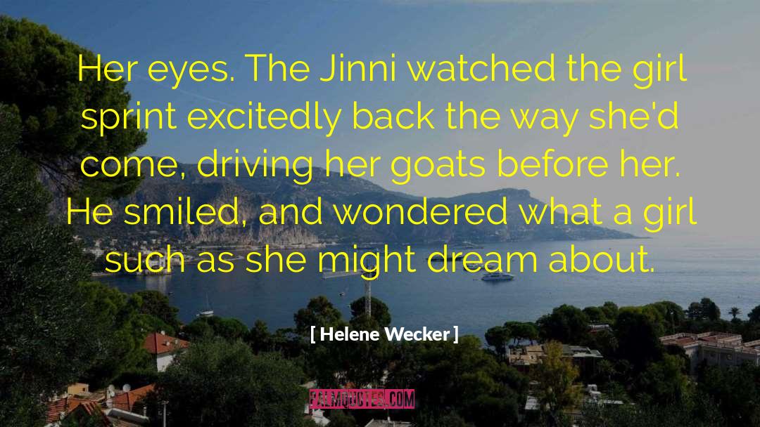 Helene Wecker Quotes: Her eyes. The Jinni watched