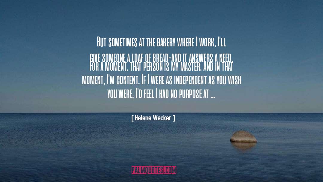 Helene Wecker Quotes: But sometimes at the bakery