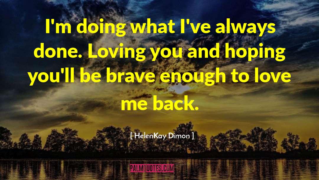 HelenKay Dimon Quotes: I'm doing what I've always