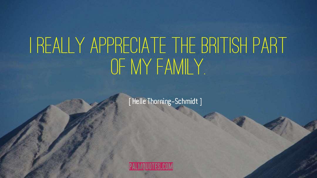 Helle Thorning-Schmidt Quotes: I really appreciate the British