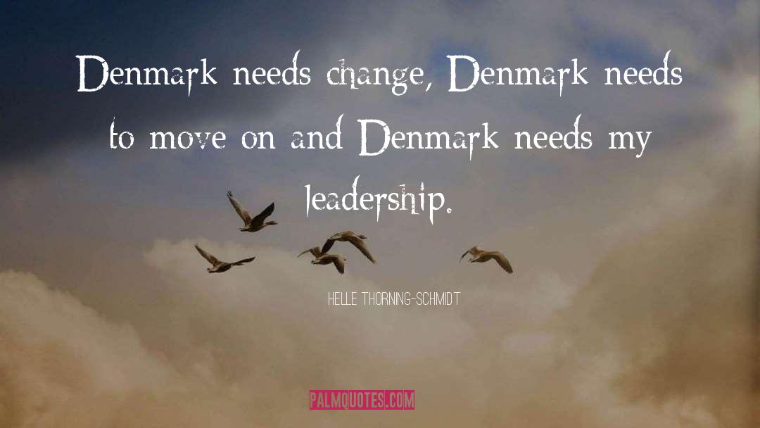 Helle Thorning-Schmidt Quotes: Denmark needs change, Denmark needs