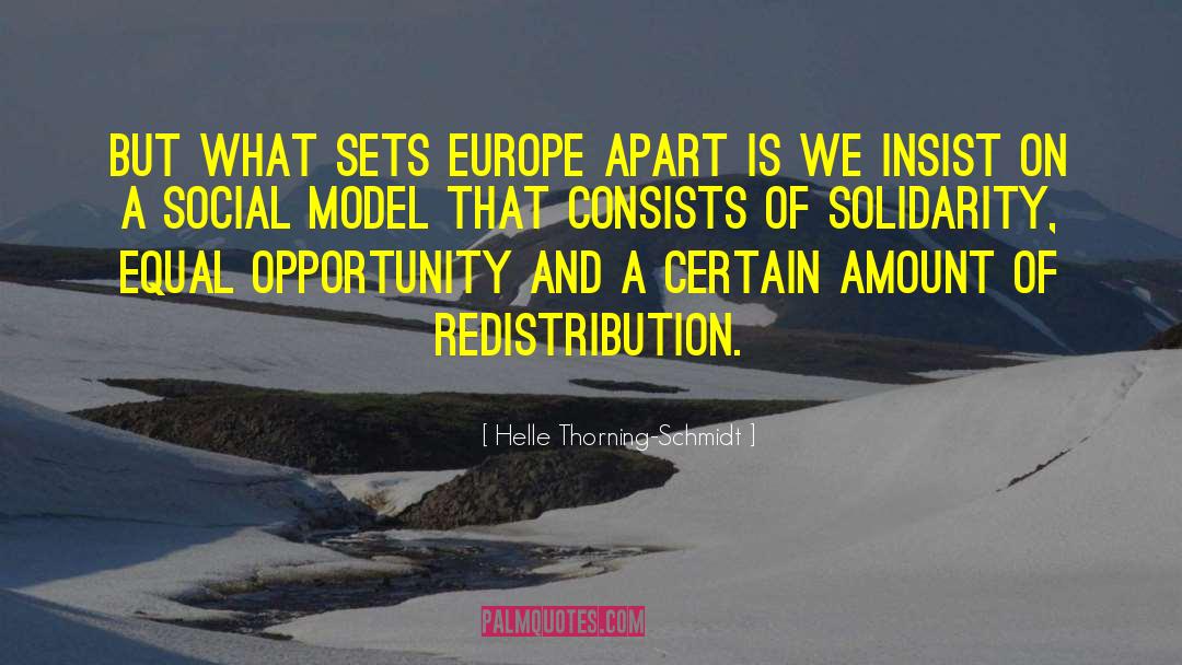 Helle Thorning-Schmidt Quotes: But what sets Europe apart