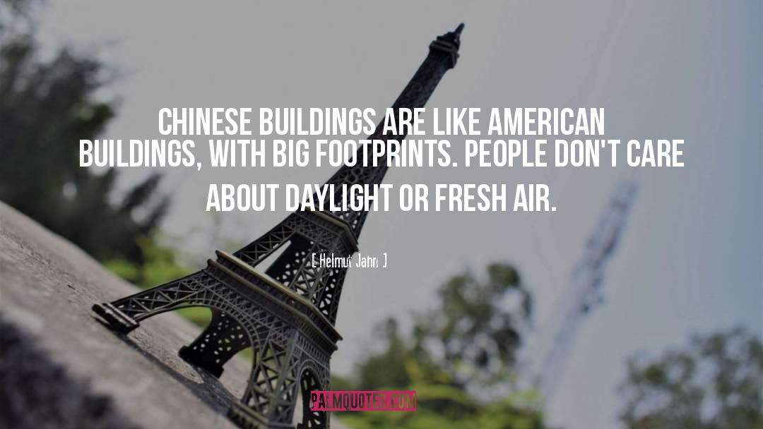 Helmut Jahn Quotes: Chinese buildings are like American