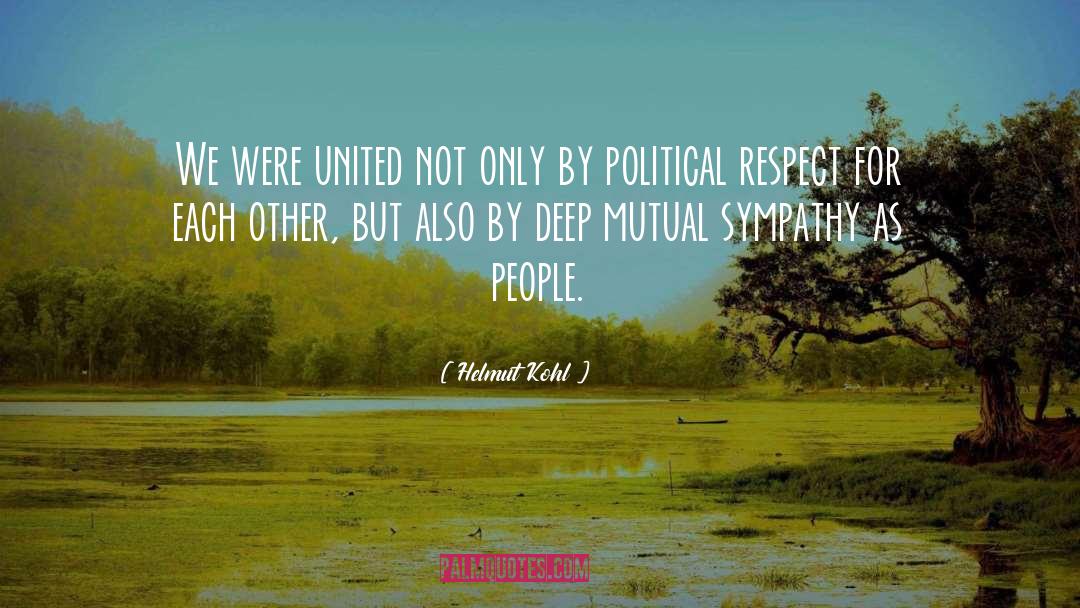 Helmut Kohl Quotes: We were united not only