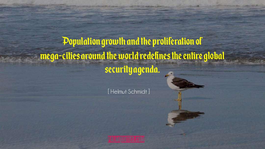 Helmut Schmidt Quotes: Population growth and the proliferation