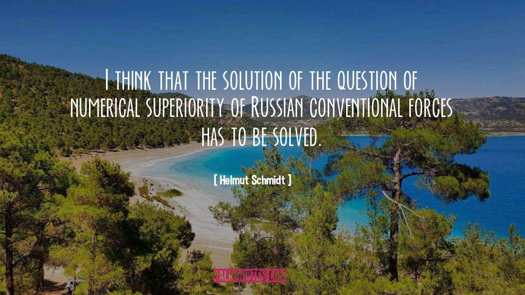 Helmut Schmidt Quotes: I think that the solution
