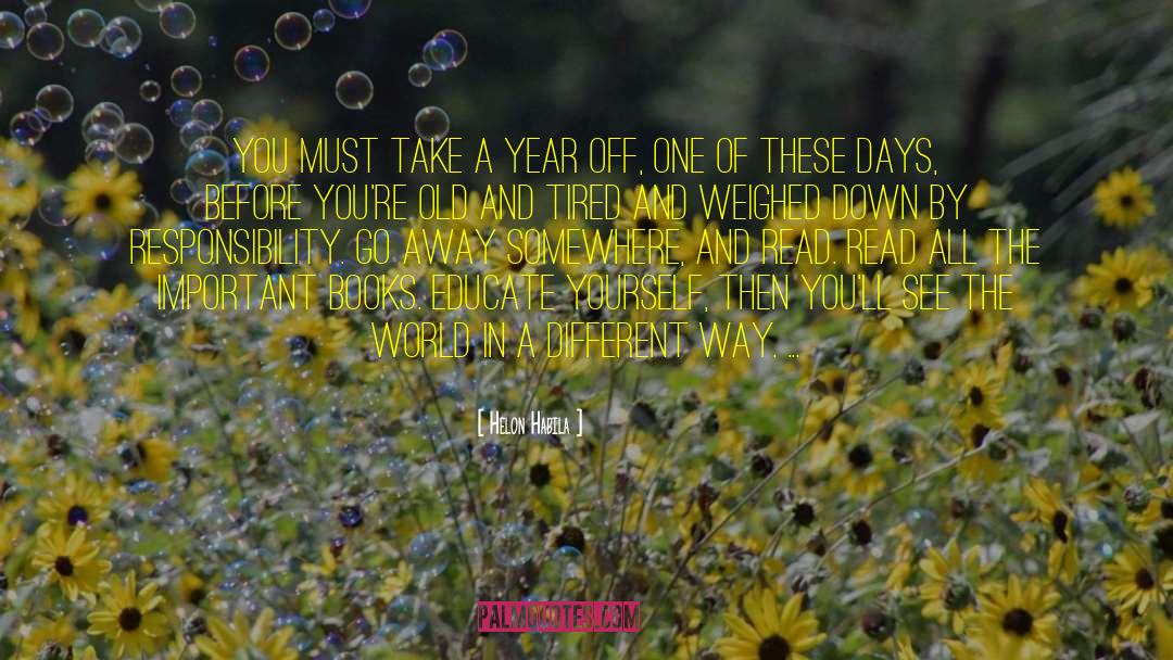 Helon Habila Quotes: You must take a year