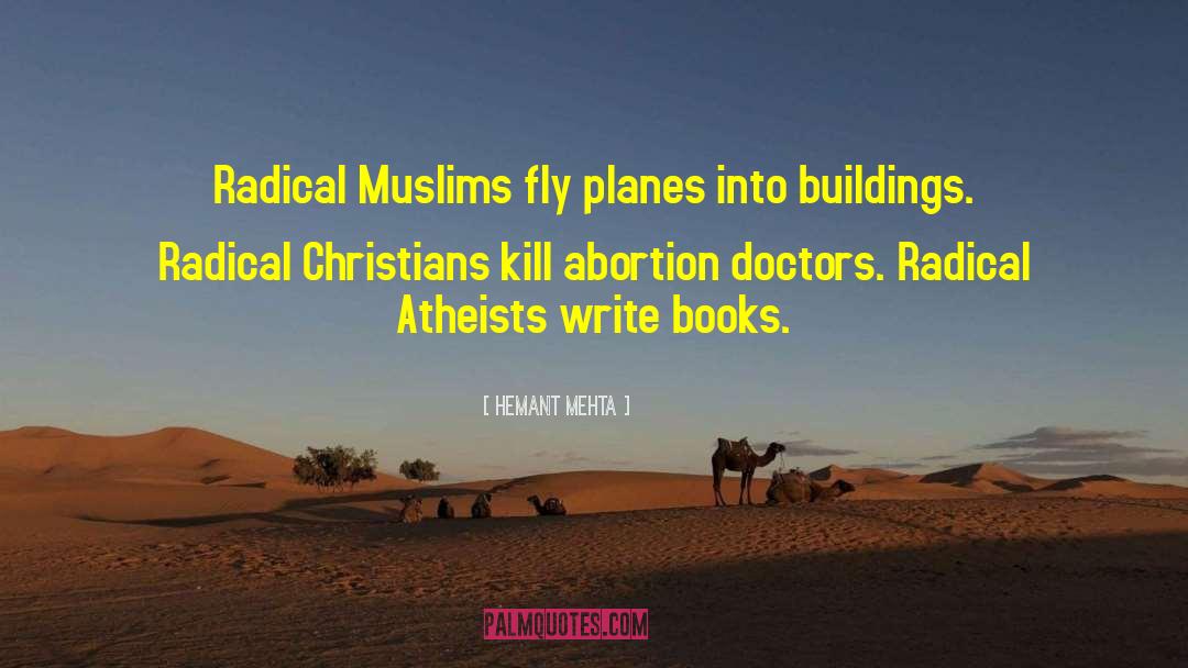 Hemant Mehta Quotes: Radical Muslims fly planes into