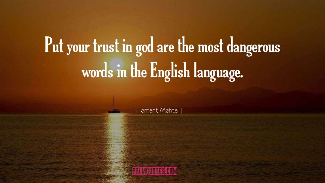 Hemant Mehta Quotes: Put your trust in god